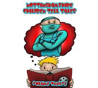 Nottinghamshire Children Tell Tales: Volume Twelve