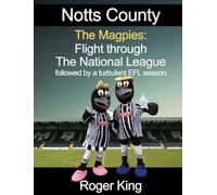 Notts County The Magpies: Followed by a turbulent EFL season