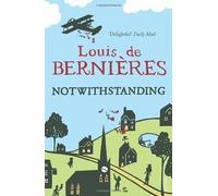 Notwithstanding: Stories from an English Village by de Bernieres, Louis (2010)