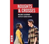 Noughts & Crosses: (NHB Modern Plays Pilot Theatre stage version)