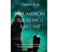 Noumenon, All beings Are One: Poetry Collection of Spiritual Growth (Original Comparative Version) (Starfount Collections)