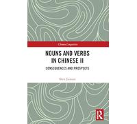 Nouns and Verbs in Chinese II: Consequences and Prospects (Chinese Linguistics)