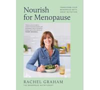 Nourish for Menopause : Transform your menopause with great nutrition