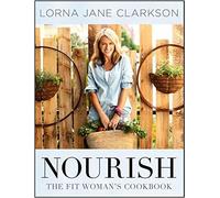 Nourish : The Fit Woman's Cookbook