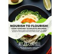 NOURISH TO FLOURISH: COOK YOUR WAY TO HOLISTIC WELLNESS
