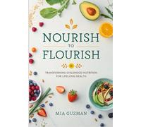 Nourish to Flourish: Transforming Childhood Nutrition for Lifelong Health