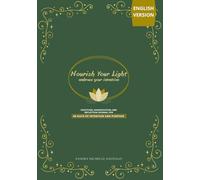 Nourish Your Light, Embrace Your Intention: A 66-Day Guided Journal for Gratitude, Manifestation & Intentional Living