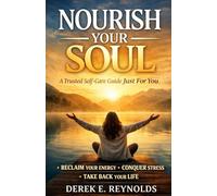 NOURISH YOUR SOUL: A Trusted Self-Care Guide Just For You.