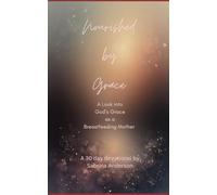 Nourished by Grace: a look into God’s Grace as a breastfeeding mother