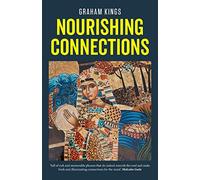 Nourishing Connections: Collected Poems by Graham Kings