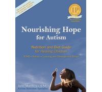 Nourishing Hope for Autism : Nutrition Intervention for Healing Our Children