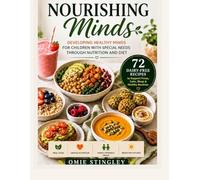 Nourishing Minds: Developing Healthy Minds For Children With Special Needs Through Nutrition And Diet