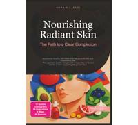 Nourishing Radiant Skin: The Path to a Clear Complexion (Nutrition)