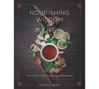 Nourishing Wisdom for Life: A Chinese Guide to Health for Families and New Mothers