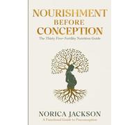 Nourishment Before Conception: The 35+ Fertility Nutrition Guide