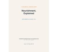 Nourishment, Explained: The Presentation Companion Volume 1
