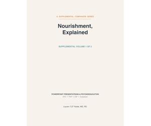 Nourishment, Explained: The Presentation Companion Volume 1