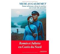 NOUS N'AVONS RIEN A ENVIER AU RESTE DU MONDE: Roméo et Juliette en Corée du Nord
