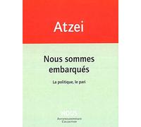 Nous sommes embarqués: La politique, le pari