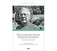 Nous sommes encore libres de nos rêves !: Les parcours de Bernard Gilman, militant culturel (1931-2022)