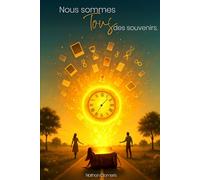Nous sommes tous des souvenirs