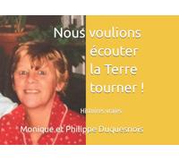 Nous voulions écouter la Terre tourner: Carnet de piste (Recherches et partage)