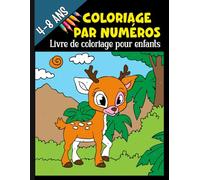 Nouveau livre de coloriage numéroté Coloriage pour enfants 4-8 ans: Livre d’activités amusant et facile de coloriage par numéros pour filles et ... dinosaures, licornes, espace et plus encore !