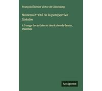 Nouveau traité de la perspective linéaire: A l'usage des artistes et des écoles de dessin, Planches