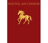 Nouvel An Chinois 2026 - Année du Cheval: Cahier d'Activités Adulte & Ado : 70 Jeux (Mots Mêlés, Sudoku, Labyrinthes, Anagrammes) pour Célébrer la Culture Asiatique et l'Horoscope Chinois