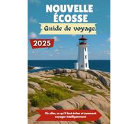 NOUVELLE-ÉCOSSE Guide de voyage 2025: Où aller, ce qu'il faut éviter et comment voyager intelligemment