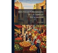 Nouvelle Grammaire De La Langue Espagnolle