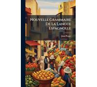 Nouvelle Grammaire De La Langue Espagnolle
