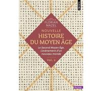 Nouvelle Histoire du Moyen Âge - Volume 2: Le Second Moyen Âge. L'avènement d'un nouveau monde