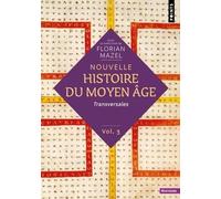 Nouvelle Histoire du Moyen Âge - Volume 3: Transversales