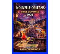 NOUVELLE-ORLÉANS GUIDE DE VOYAGE 2026