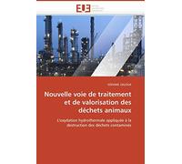 Nouvelle voie de traitement et de valorisation des déchets animaux: L'oxydation hydrothermale appliquée à la destruction des déchets contaminés (Omn.Univ.Europ.)