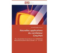 Nouvelles applications du corrélateur Cinq-Port: PLL, récupération de porteuse et un MODEM de télécommunications dans la bande 1,8 - 5,5 GHz (Omn.Univ.Europ.)