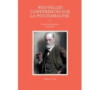Nouvelles conférences sur la psychanalyse: Essai de psychanalyse & inconscient