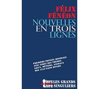 Nouvelles en trois lignes: Première édition mondiale avec index des thèmes, lieux, métiers, animaux de l'intégrale des 1210 faits divers. (Tiers Livre Éditeur)