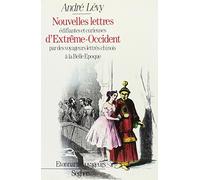Nouvelles lettres d'Extrême-Occident.....: Par des voyageurs lettrés chinois à la Belle époque, 1866-1906