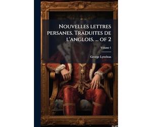 Nouvelles lettres persanes. Traduites de l'anglois. ... of 2
