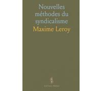 Nouvelles méthodes du syndicalisme: Observer, expérimenter et repenser l’action collective à la lumière des faits