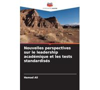 Nouvelles perspectives sur le leadership académique et les tests standardisés