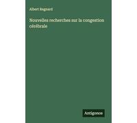 Nouvelles recherches sur la congestion cérébrale