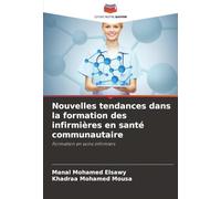 Nouvelles tendances dans la formation des infirmières en santé communautaire: Formation en soins infirmiers