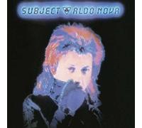 Nova, Aldo - Subject Aldo Nova