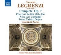 Nova Ars Candandi/Acciai - Giovanni Legrenzi: Compiete, Op. 7 - Prayers at the End of the Day