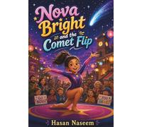 Nova Bright and the Comet Flip: A Gymnastics Adventure About Falling, Getting Up, and Believing Again