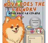 Nova Does The Laundry: A Bilingual Children's Book in English and Spanish (Nova the Pomeranian Series) (Nova the Pomeranian: Life Skills At Home (Bilingual: English and Spanish))