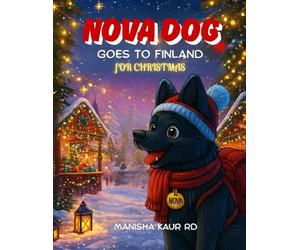 Nova Dog Goes To Finland: Christmas in Lapland (Nova Dog - The Globe Trotter)